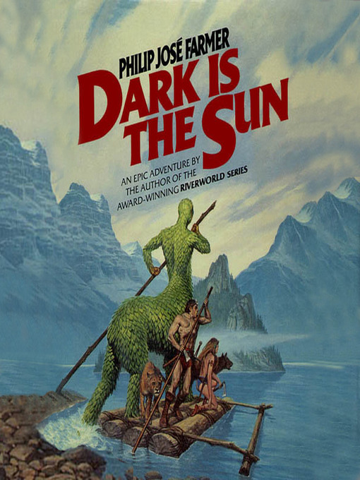 Title details for Dark Is the Sun by Philip José Farmer - Available